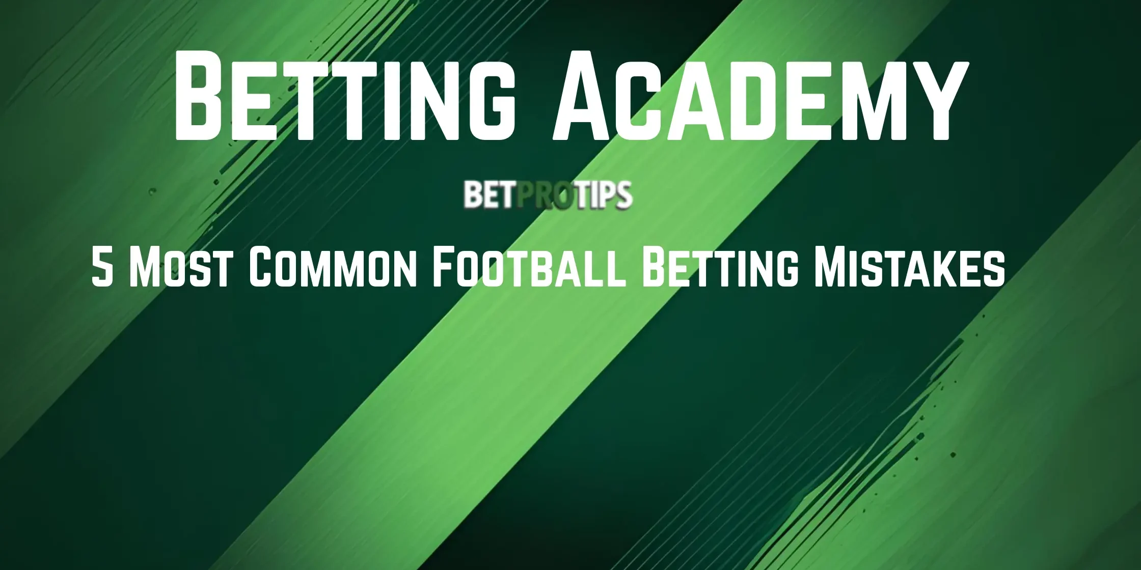 5 most common football betting mistakes