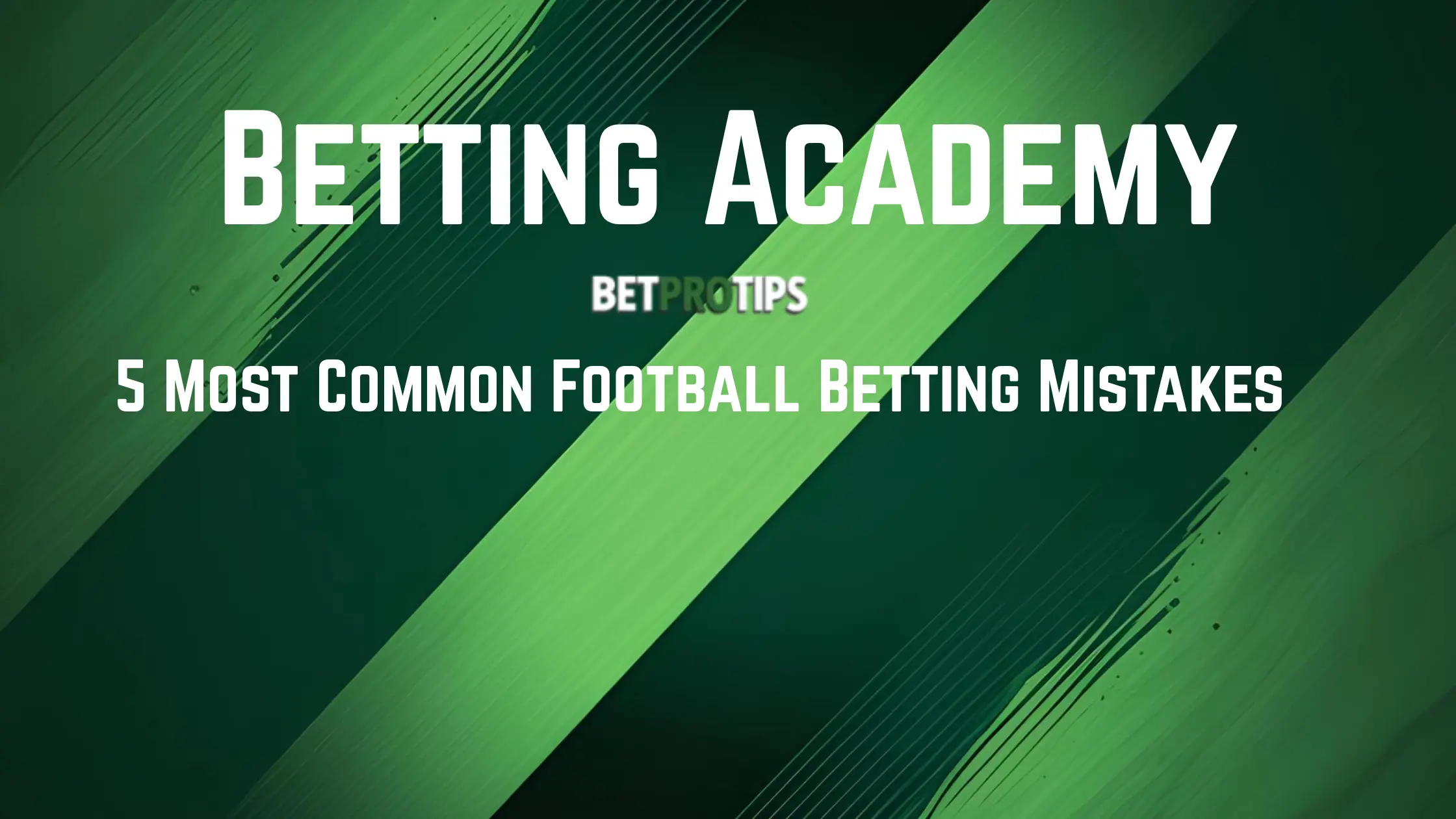5 most common football betting mistakes