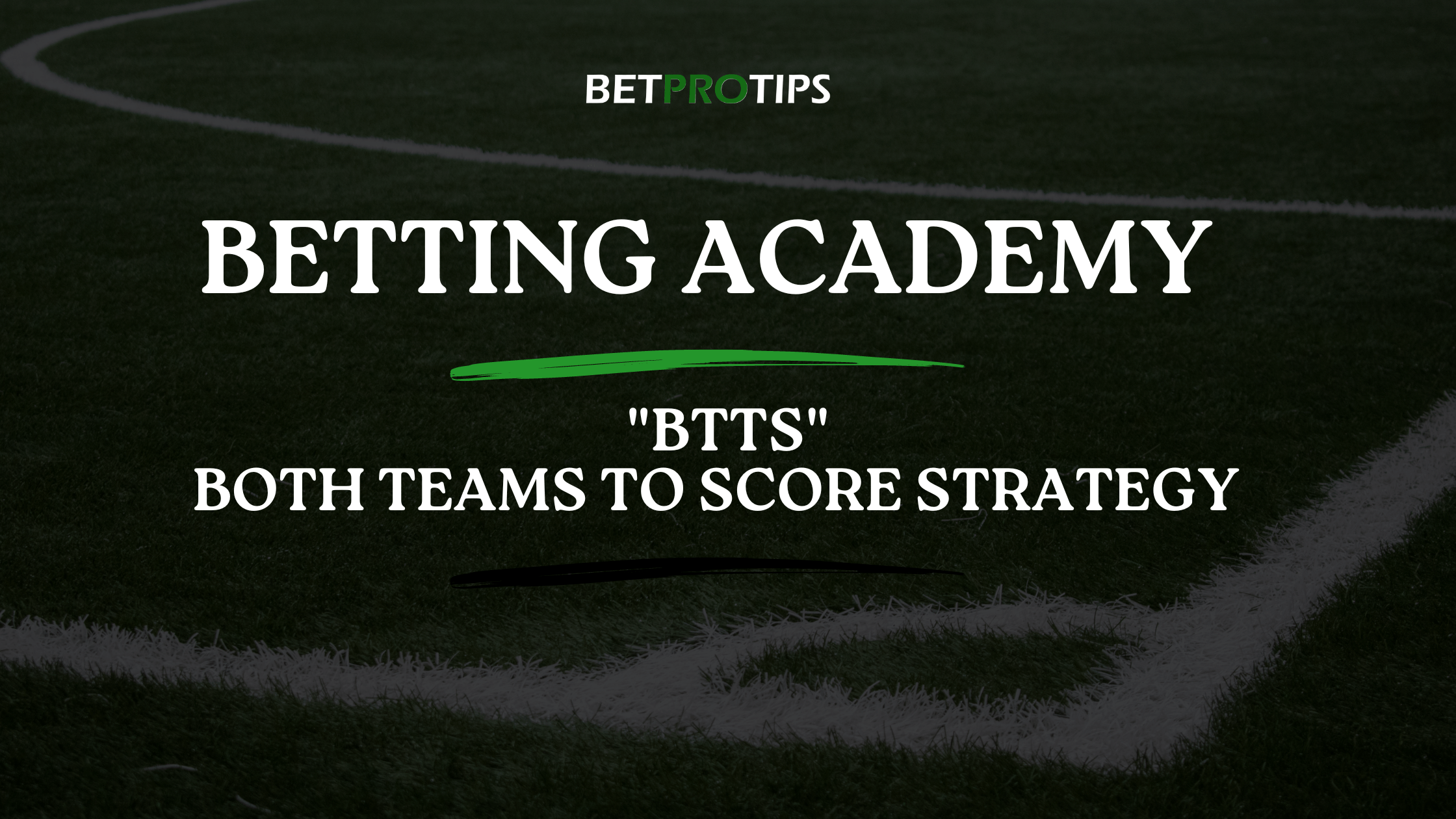 BTTS Strategies  Betting on Both Teams to Score in 2023