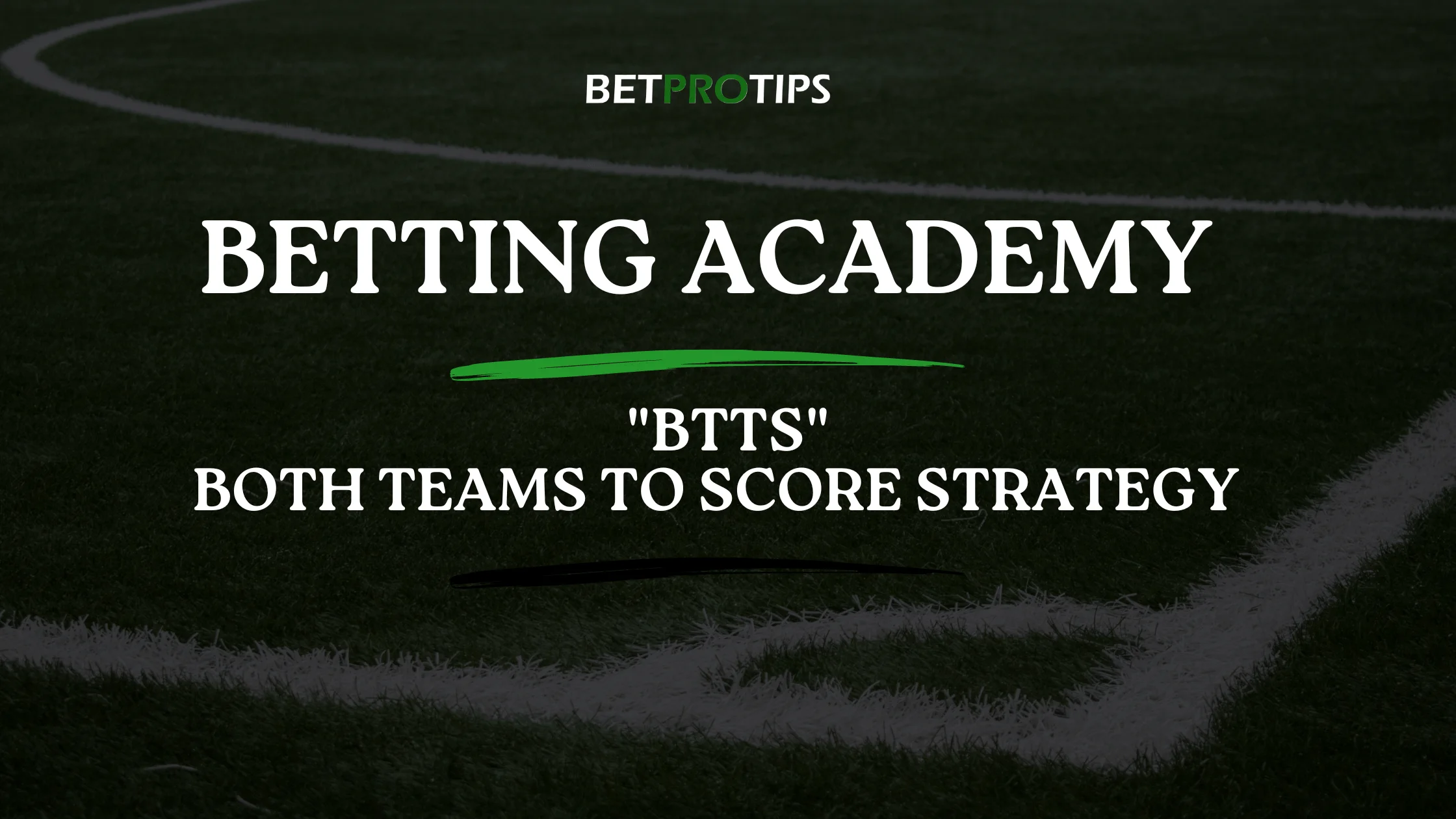 BTTS Betting Explained → Video Betting Guide & Strategies