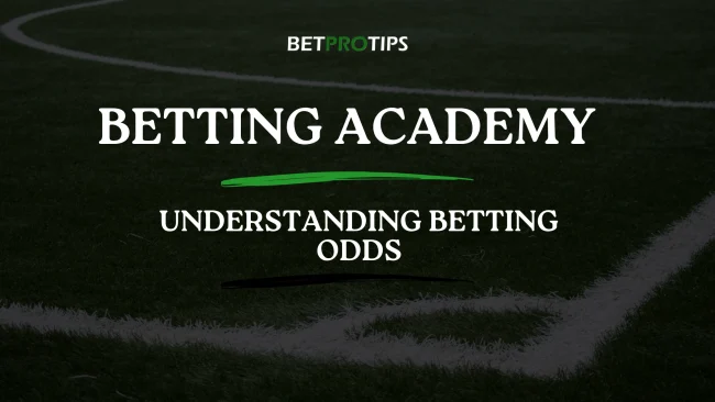 Understanding Betting Odds - Fractional, Decimal, American