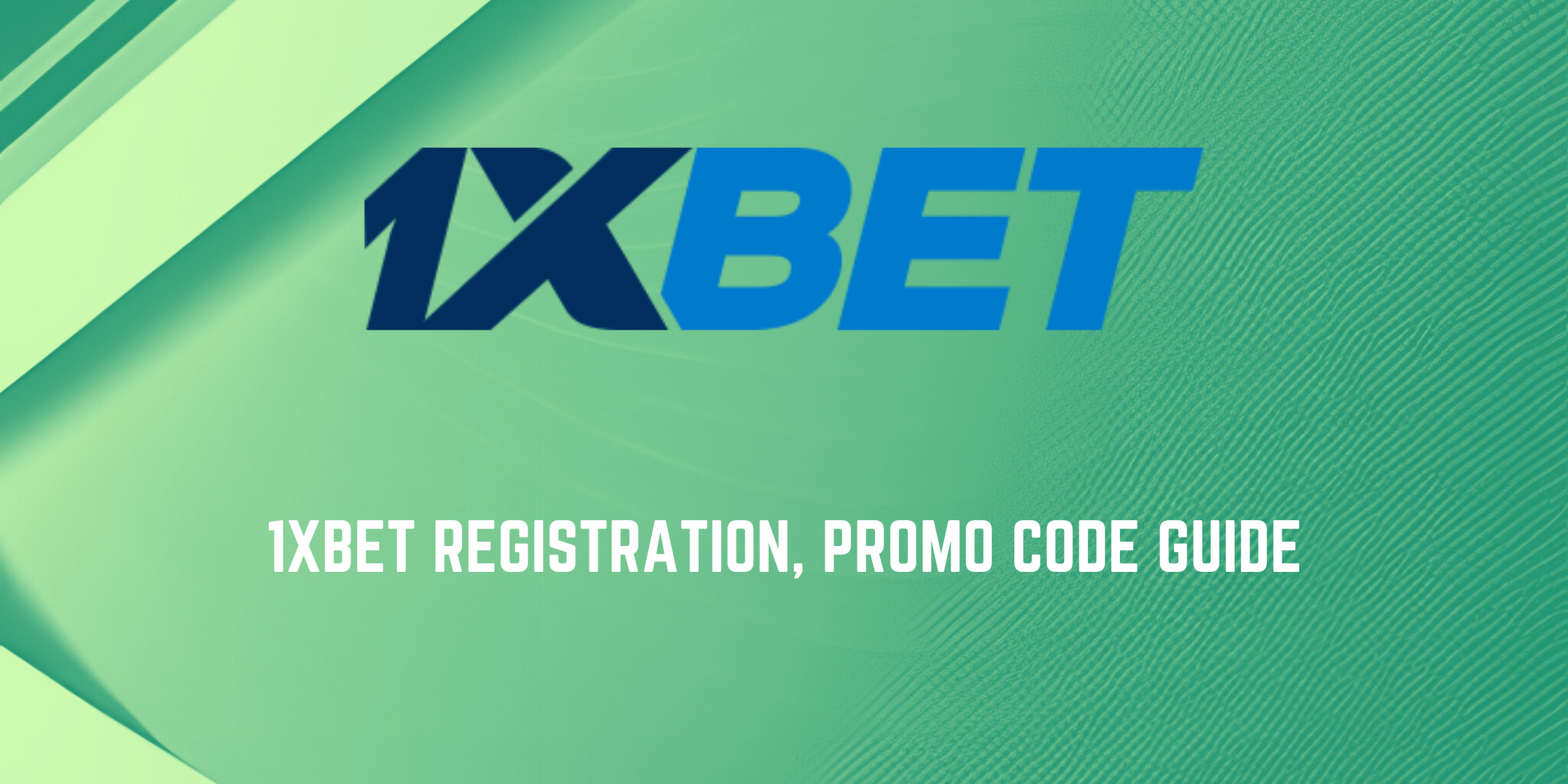 1xbet registration,promo code guide