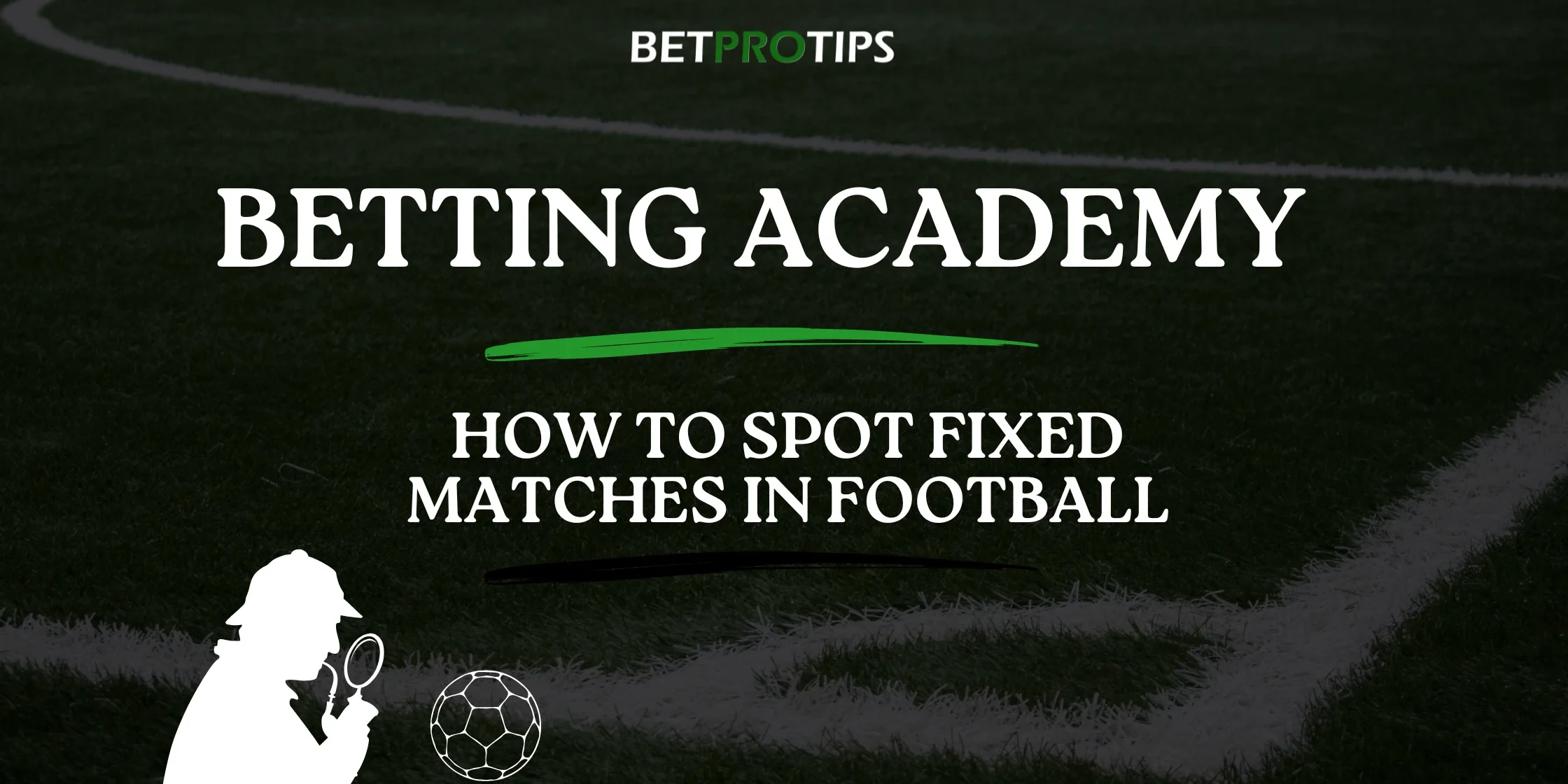 how to spot fixed matches in football