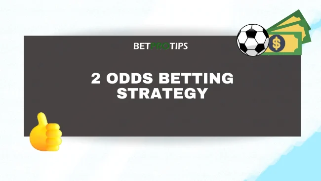 2 odds betting strategy