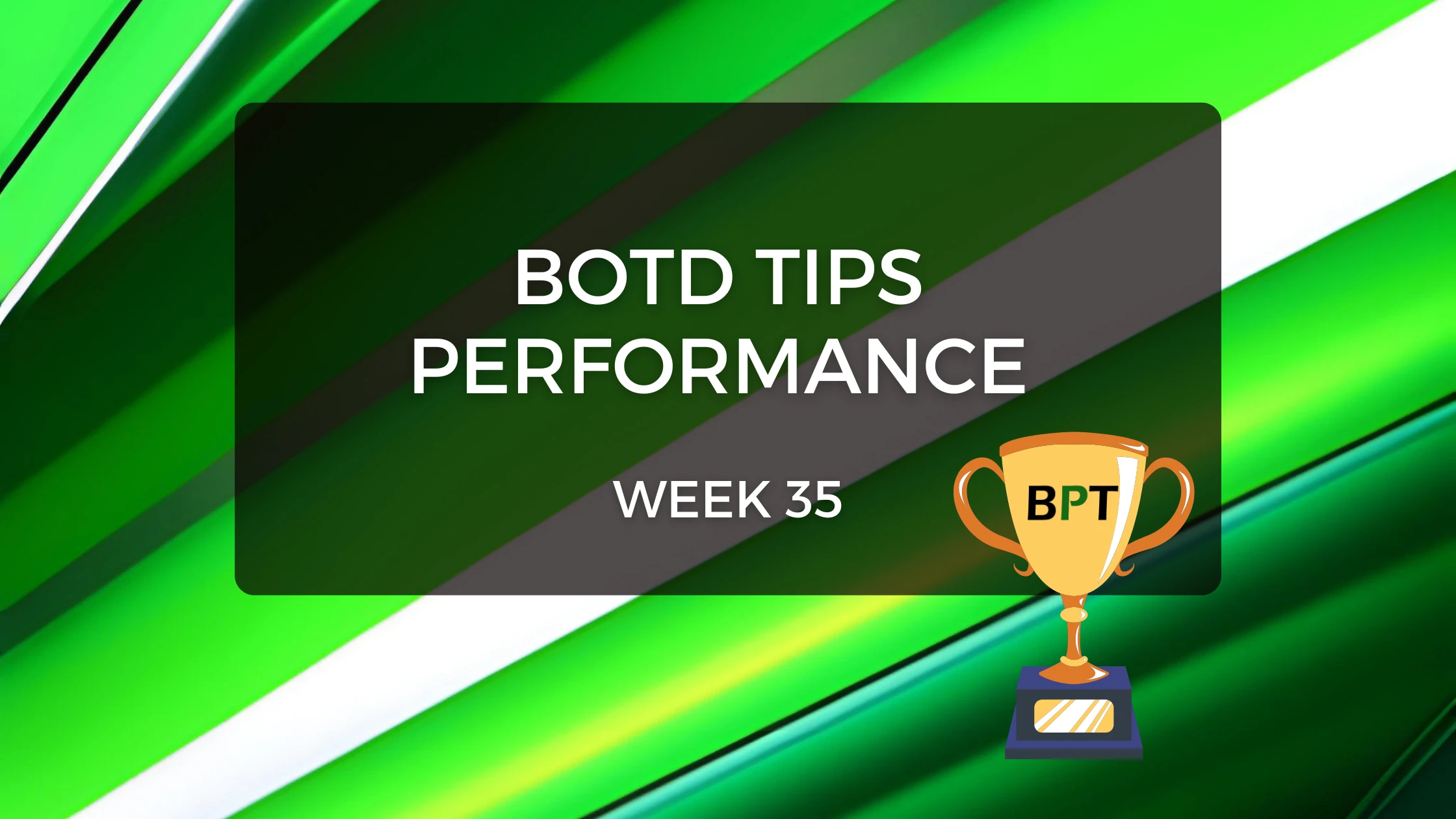 BOTD Tips Performance Week 35 botd-tips-performance-week-35