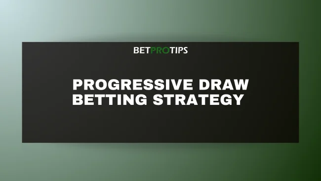 progressive draw betting strategy
