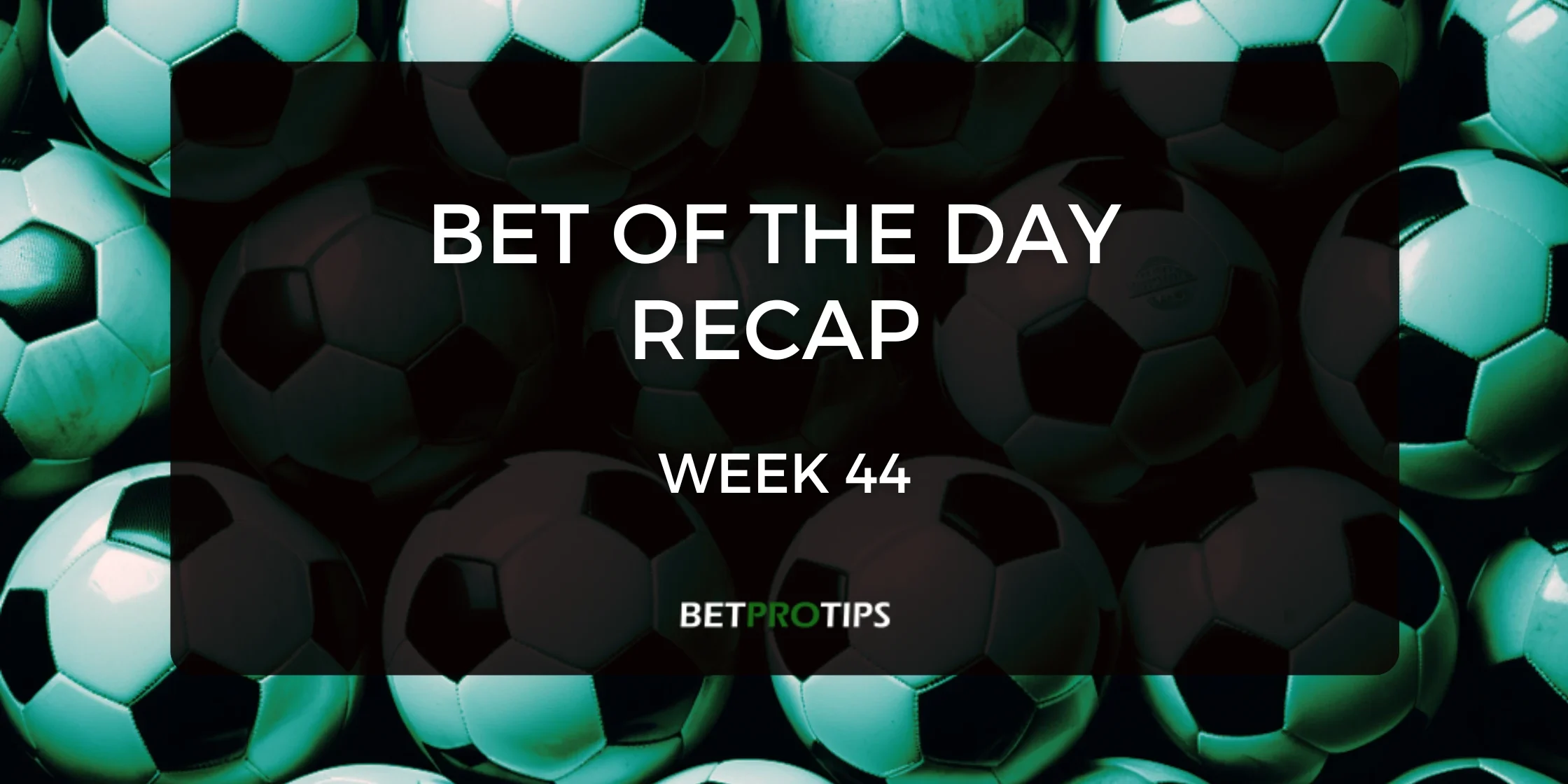 bet of the day recap week 44