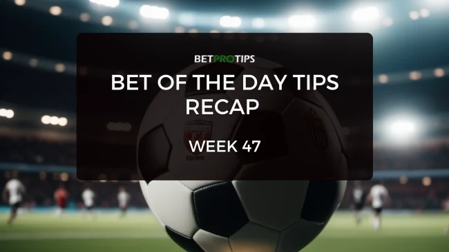 bet of the day tips week 47