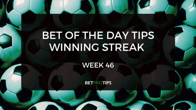 bet of the day tips winning streak week 46